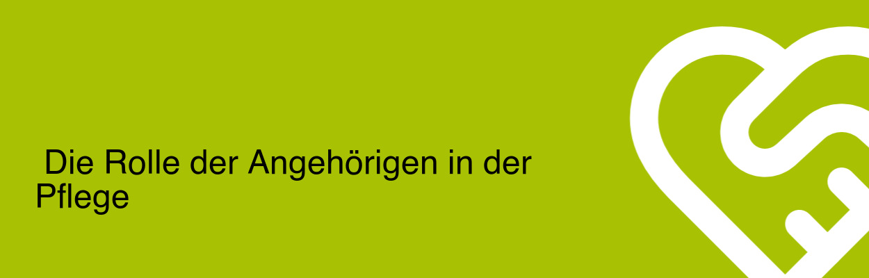 Die Rolle der Angehörigen in der Pflege