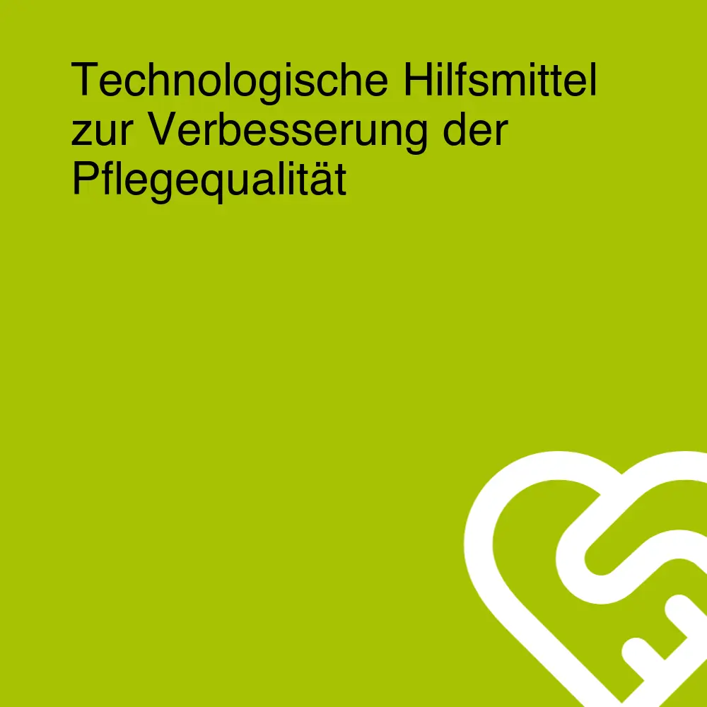 Technologische Hilfsmittel zur Verbesserung der Pflegequalität