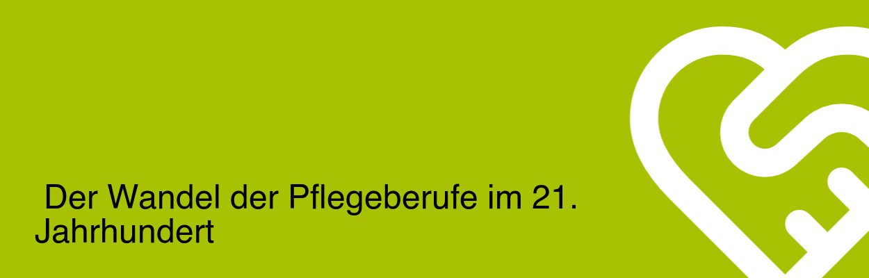 Der Wandel der Pflegeberufe im 21. Jahrhundert