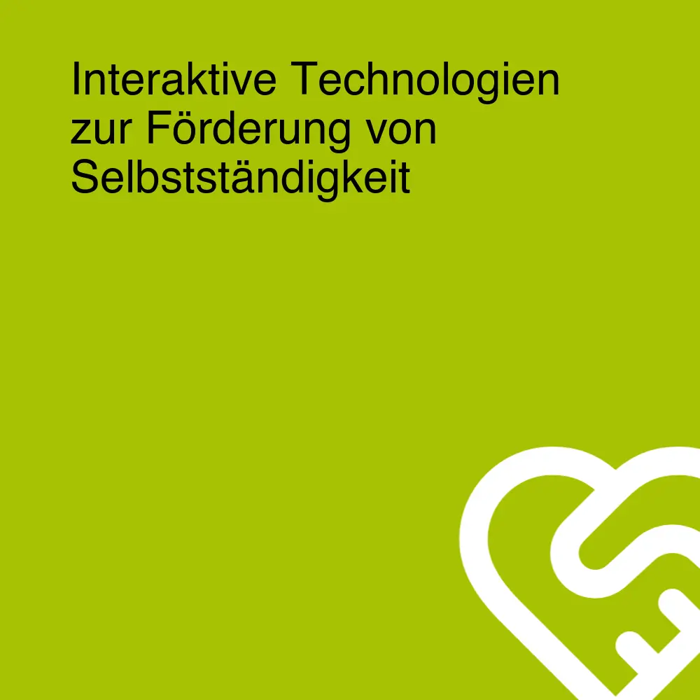 Interaktive Technologien zur Förderung von Selbstständigkeit