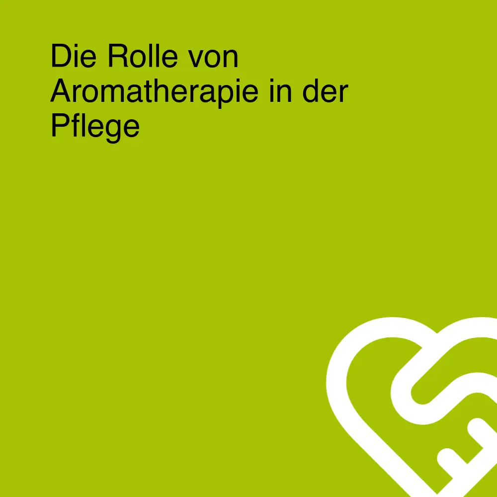 Die Rolle von Aromatherapie in der Pflege