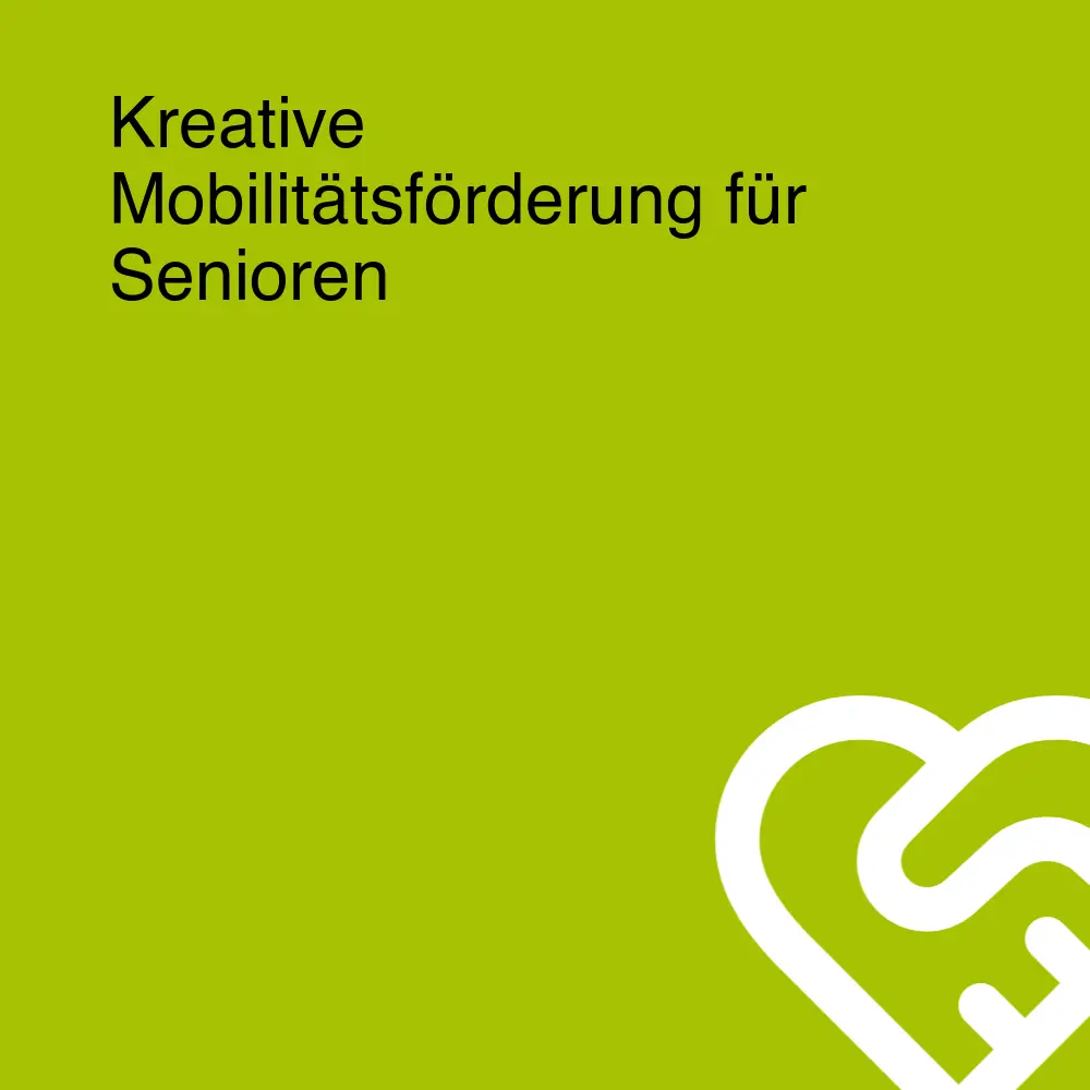 Kreative Mobilitätsförderung für Senioren