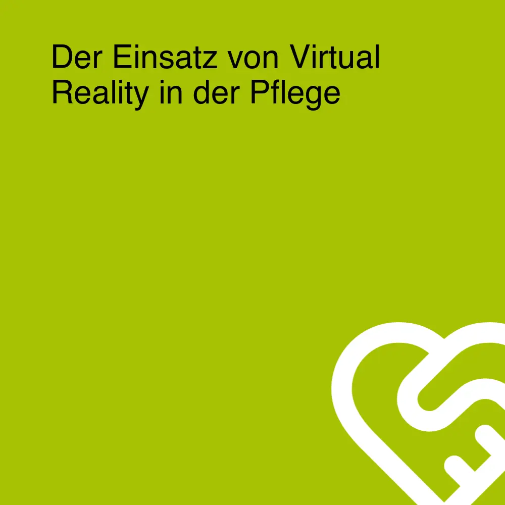 Der Einsatz von Virtual Reality in der Pflege