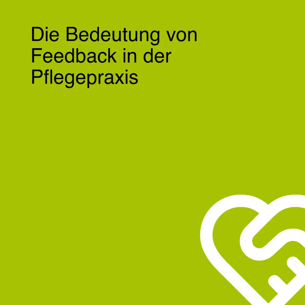 Die Bedeutung von Feedback in der Pflegepraxis