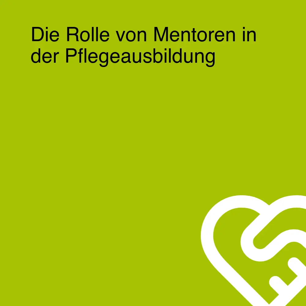 Die Rolle von Mentoren in der Pflegeausbildung