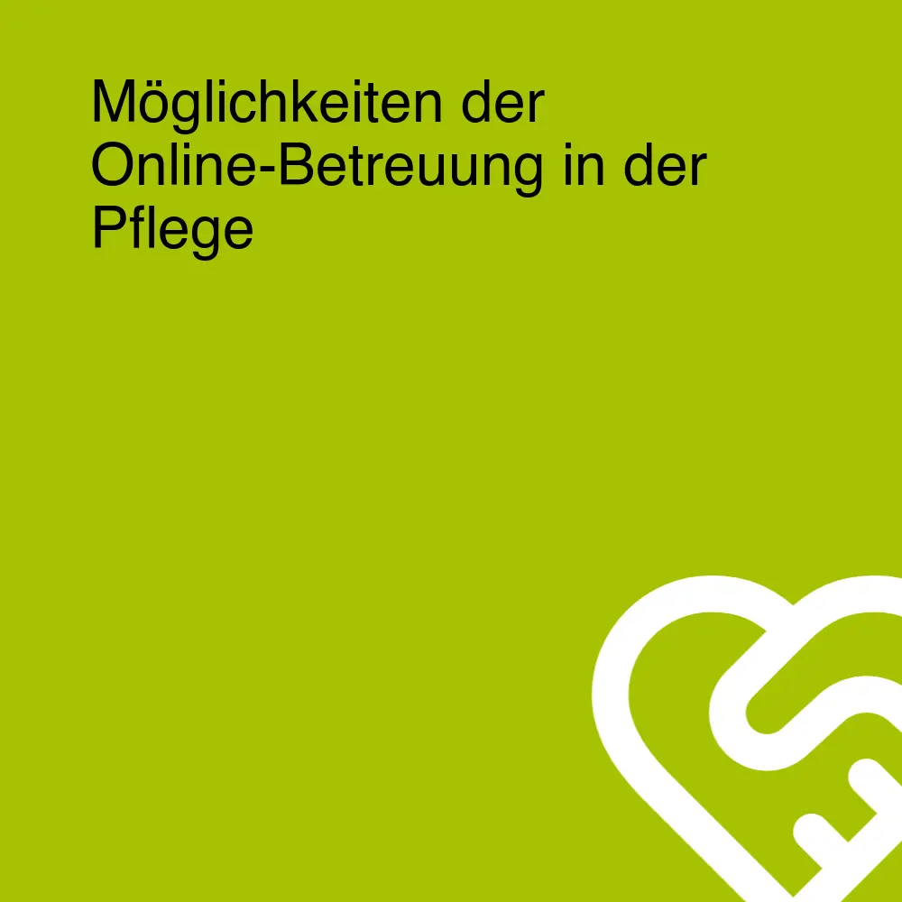 Möglichkeiten der Online-Betreuung in der Pflege