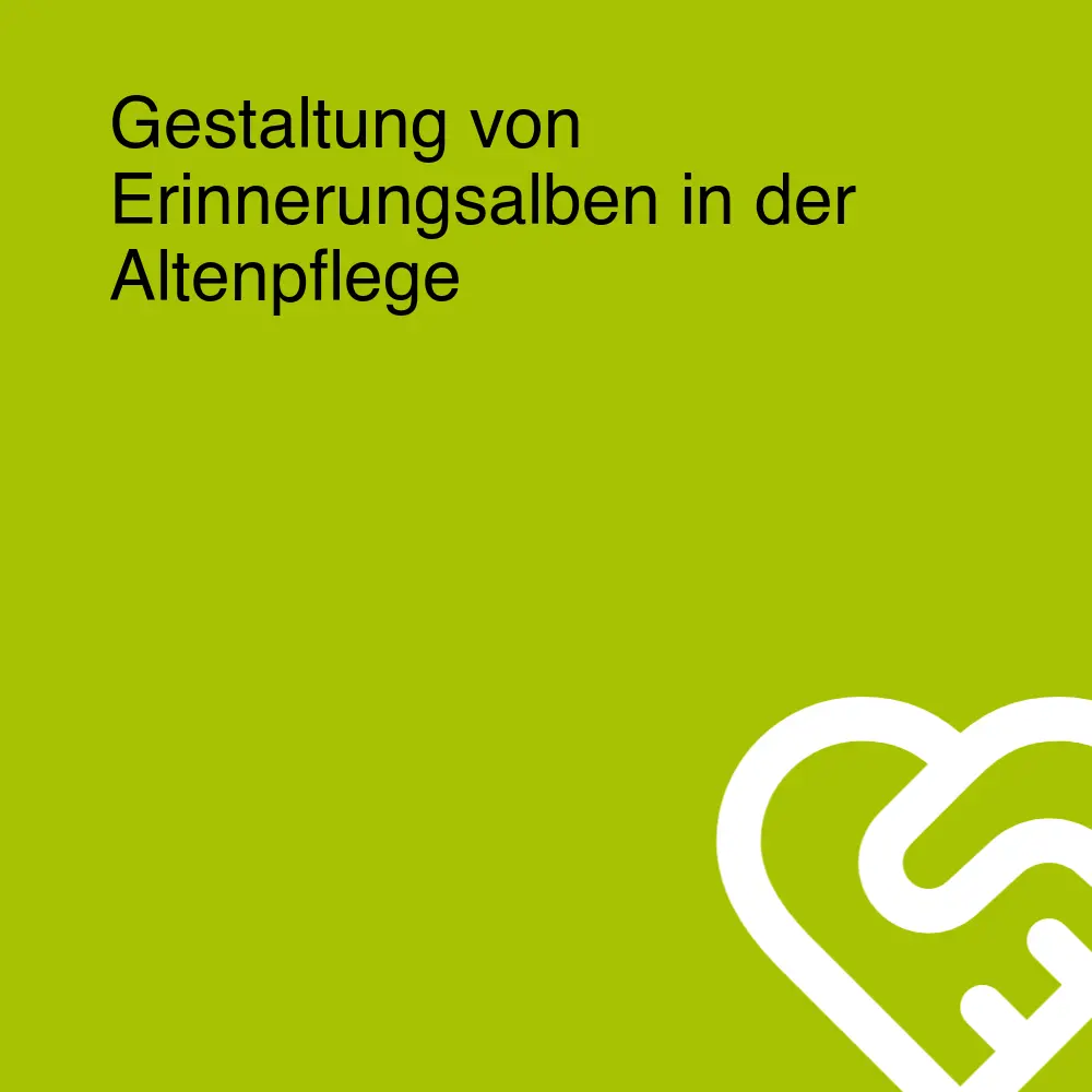 Gestaltung von Erinnerungsalben in der Altenpflege