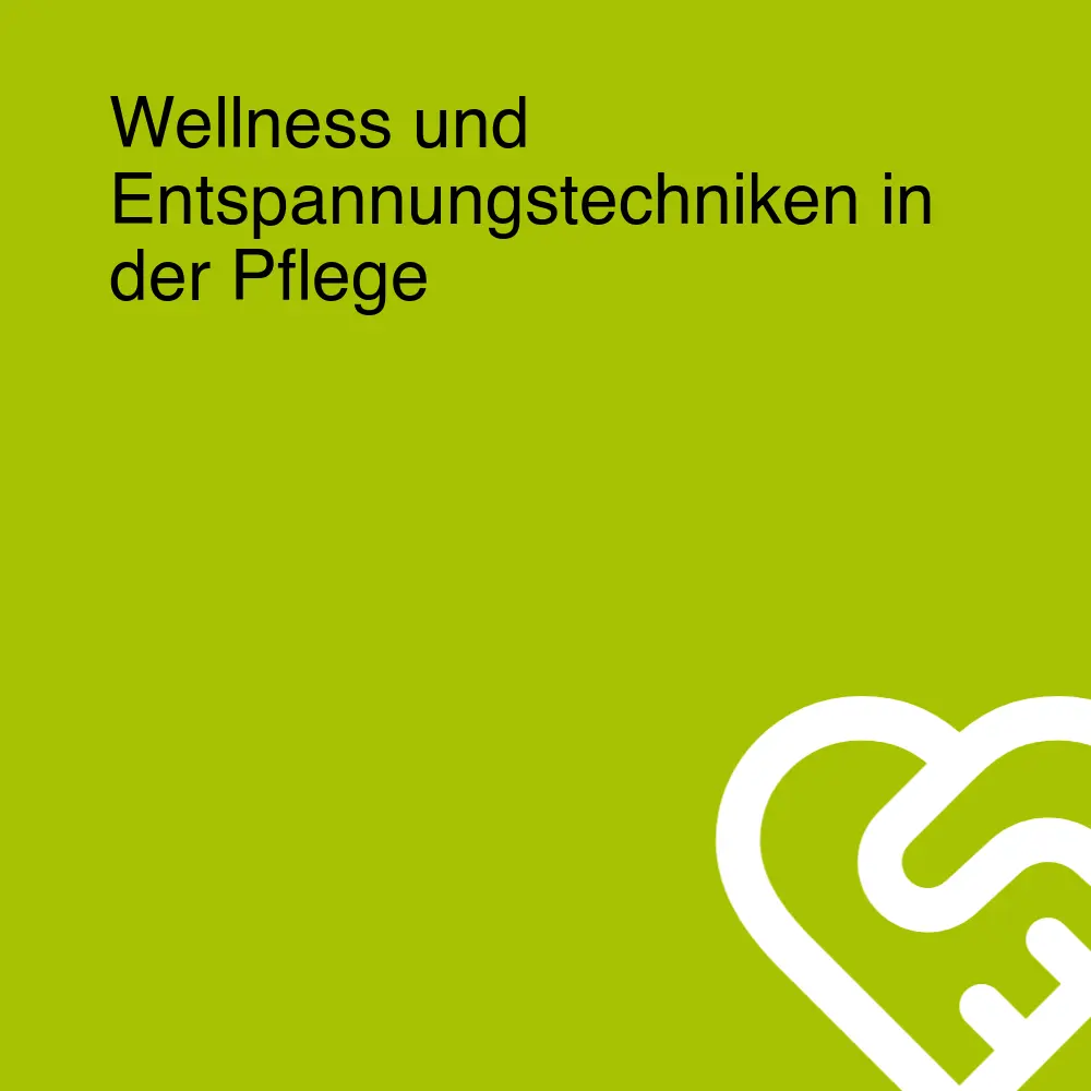 Wellness und Entspannungstechniken in der Pflege