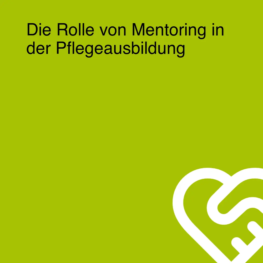 Die Rolle von Mentoring in der Pflegeausbildung