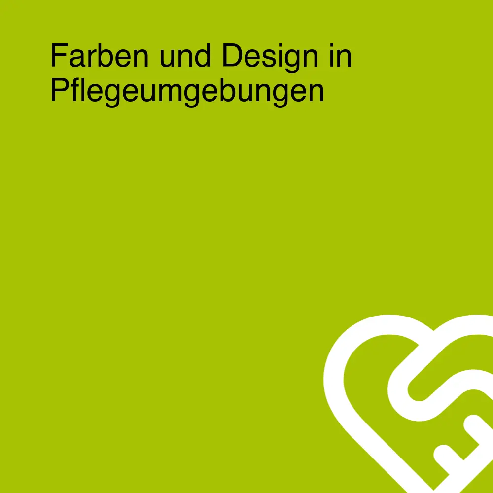 Farben und Design in Pflegeumgebungen