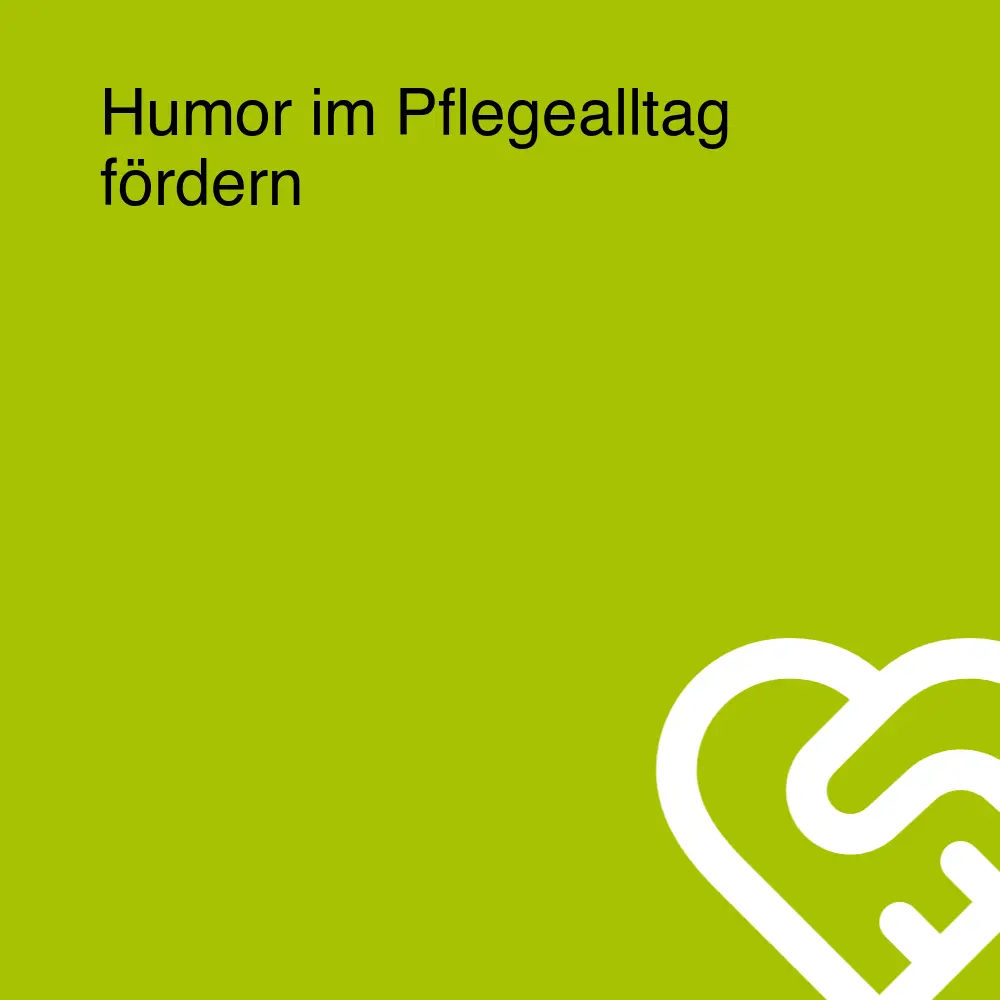 Humor im Pflegealltag fördern