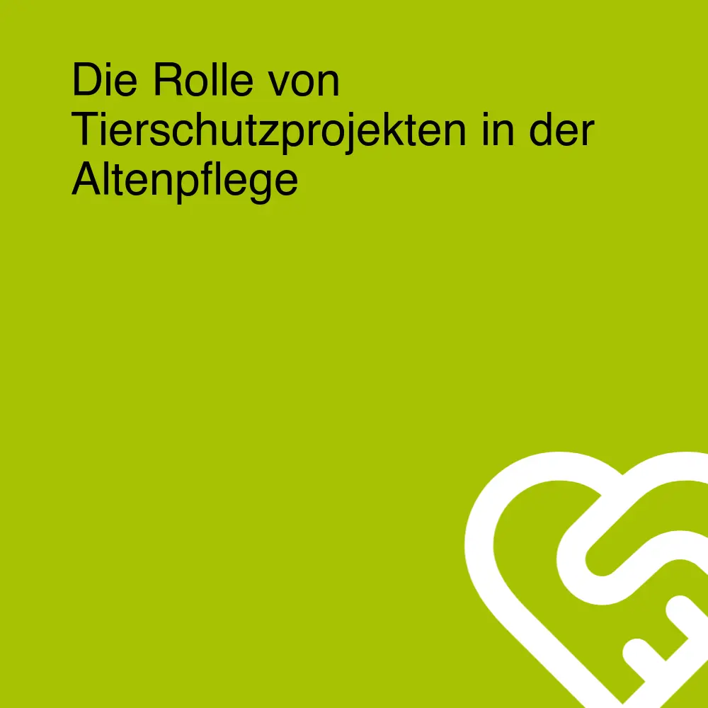 Die Rolle von Tierschutzprojekten in der Altenpflege