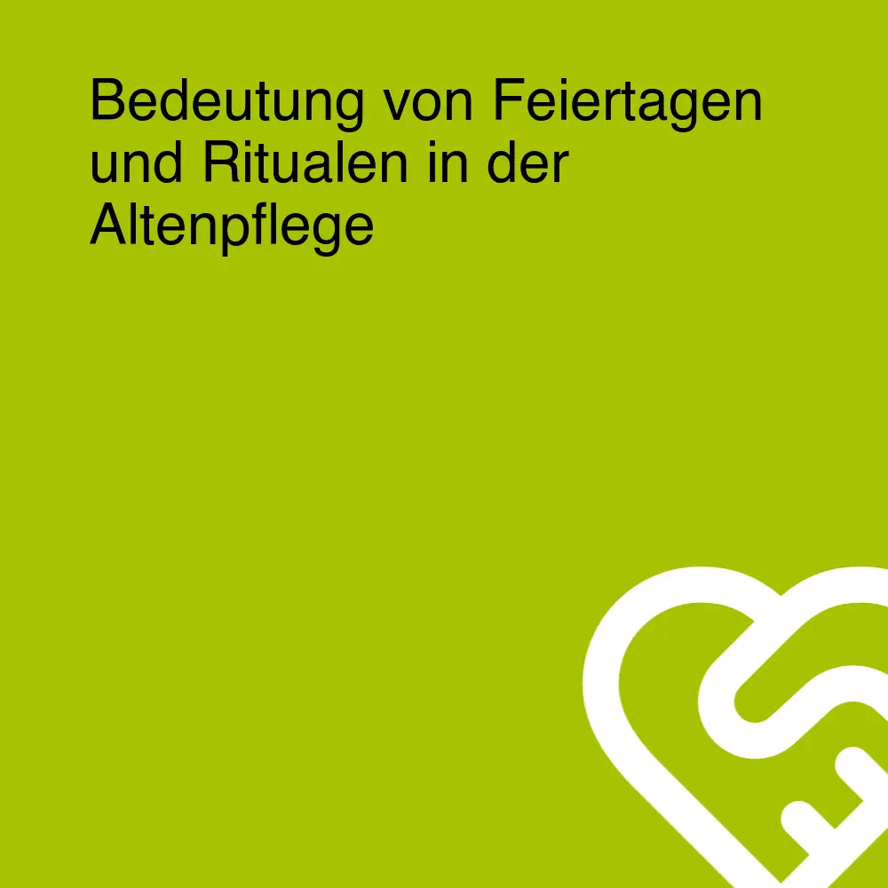 Bedeutung von Feiertagen und Ritualen in der Altenpflege