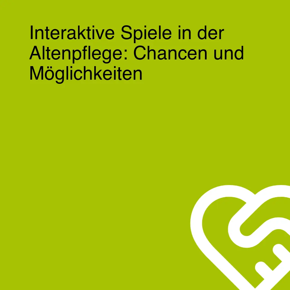 Interaktive Spiele in der Altenpflege: Chancen und Möglichkeiten