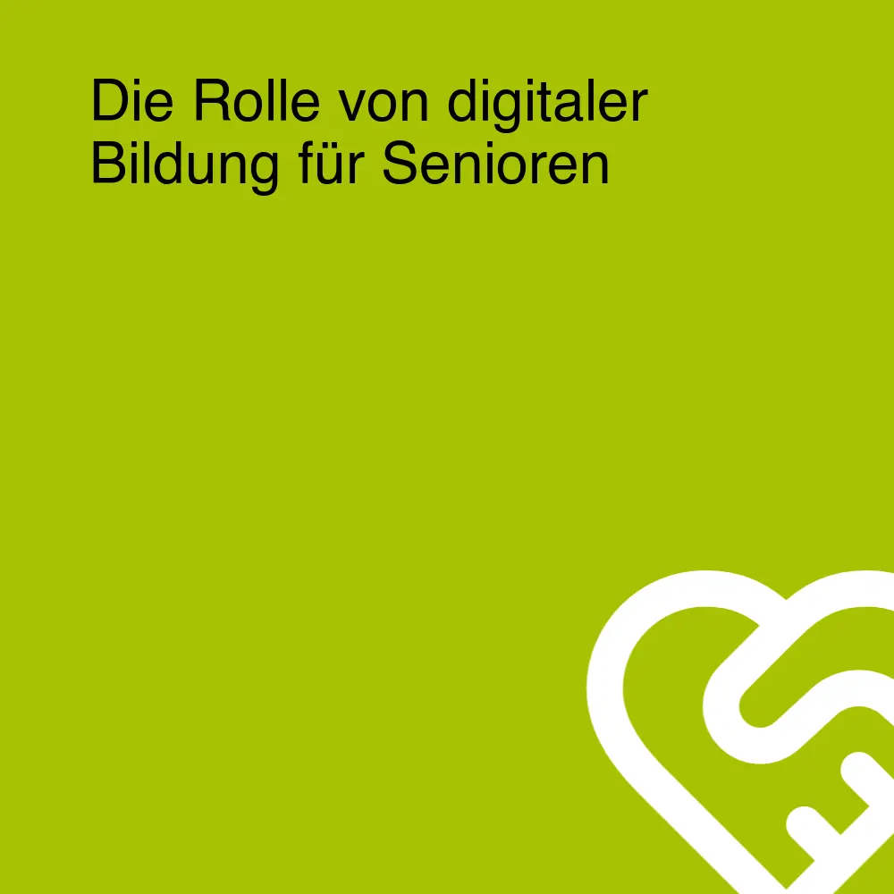 Die Rolle von digitaler Bildung für Senioren