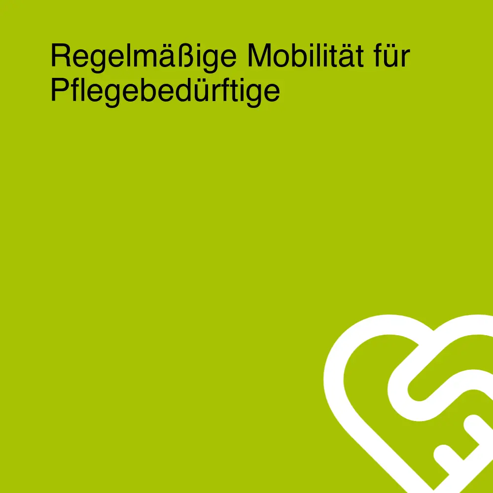 Regelmäßige Mobilität für Pflegebedürftige