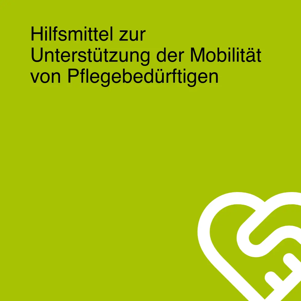 Hilfsmittel zur Unterstützung der Mobilität von Pflegebedürftigen