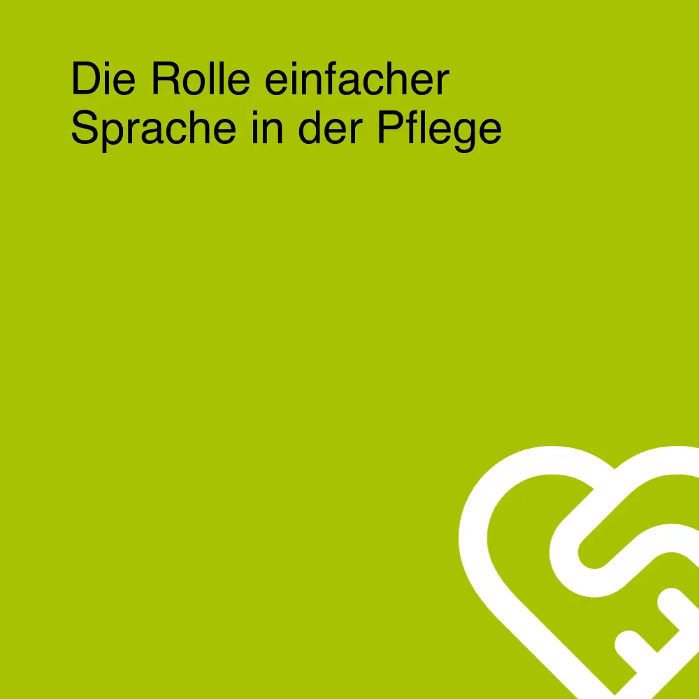 Die Rolle einfacher Sprache in der Pflege