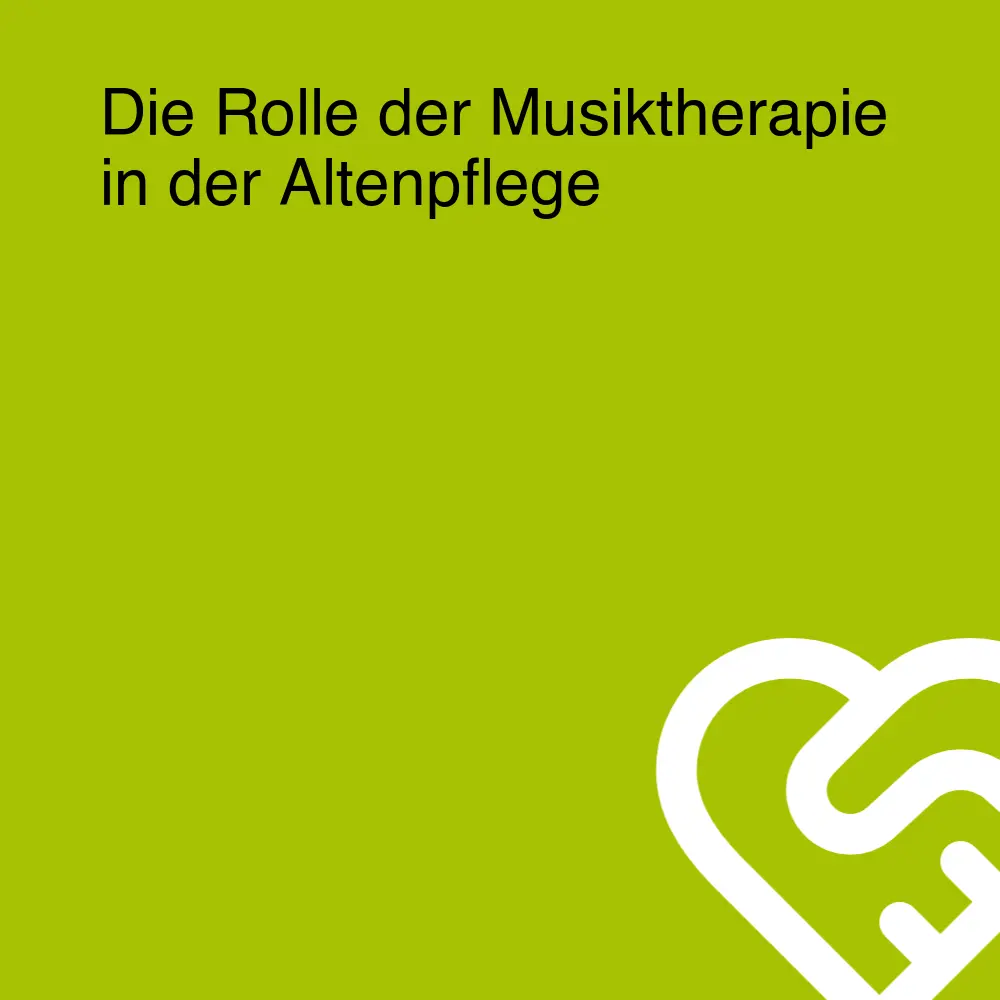 Die Rolle der Musiktherapie in der Altenpflege Die Rolle der Musiktherapie in der Altenpflege