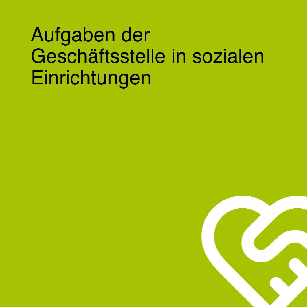 Aufgaben der Geschäftsstelle in sozialen Einrichtungen Aufgaben der Geschäftsstelle in sozialen Einrichtungen