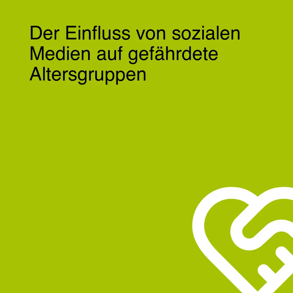 Der Einfluss von sozialen Medien auf gefährdete Altersgruppen Der Einfluss von sozialen Medien auf gefährdete Altersgruppen