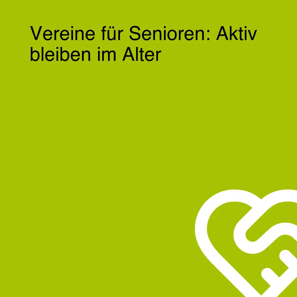 Vereine für Senioren: Aktiv bleiben im Alter Vereine für Senioren: Aktiv bleiben im Alter