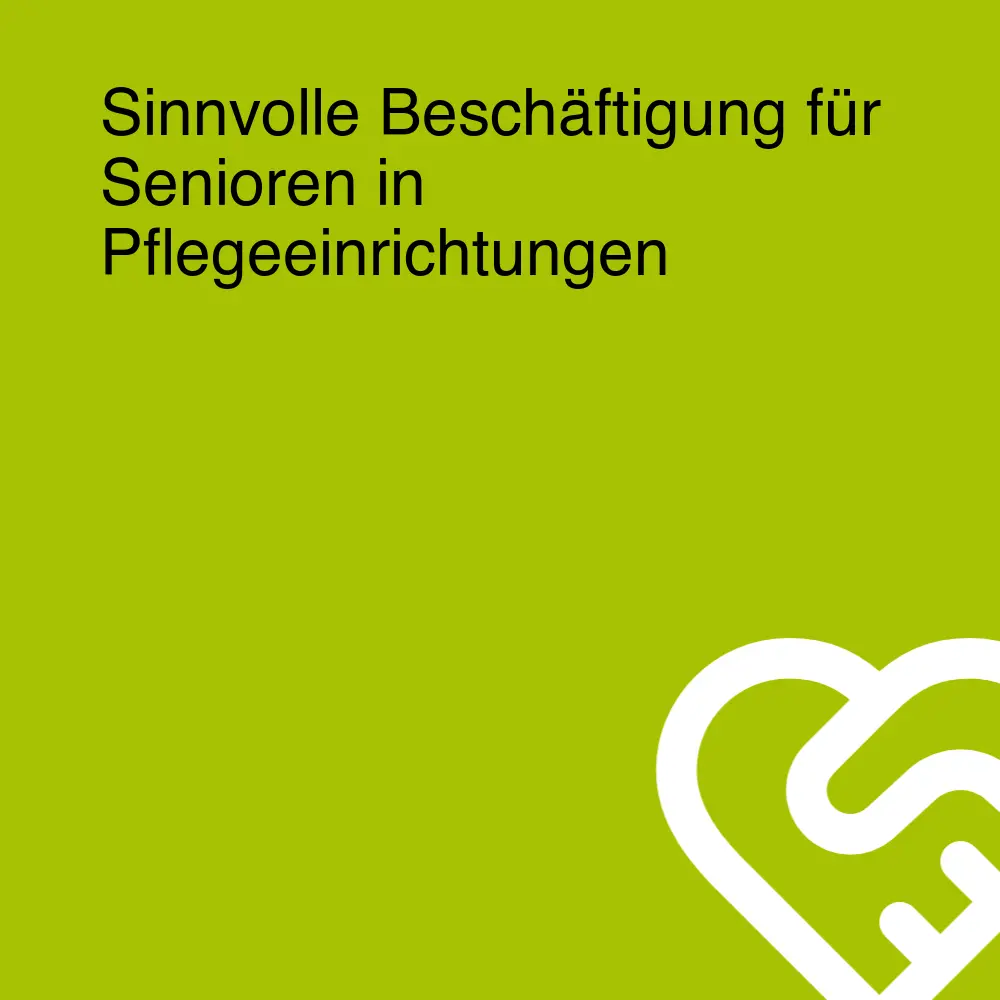 Sinnvolle Beschäftigung für Senioren in Pflegeeinrichtungen