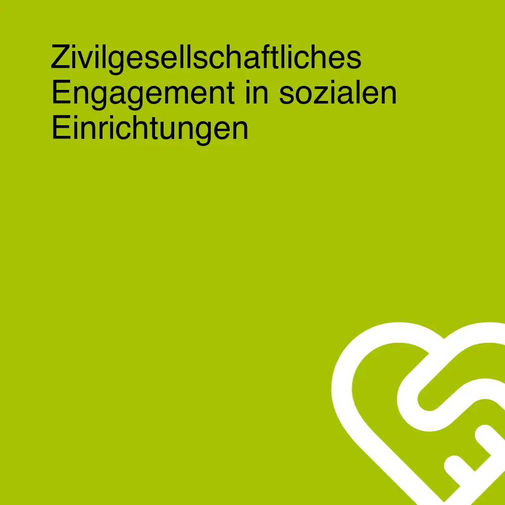 Zivilgesellschaftliches Engagement in sozialen Einrichtungen