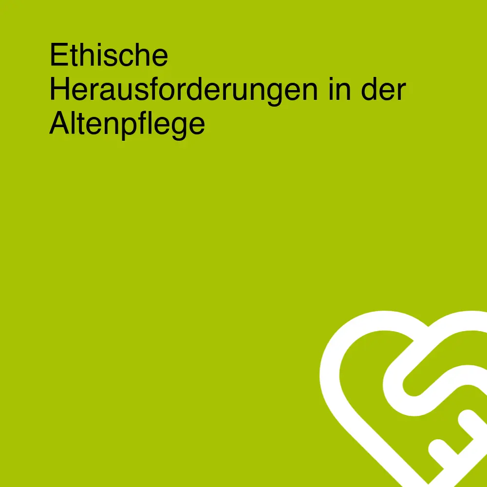 Ethische Herausforderungen in der Altenpflege