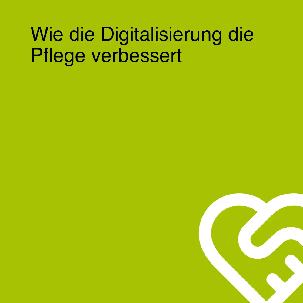 Wie die Digitalisierung die Pflege verbessert