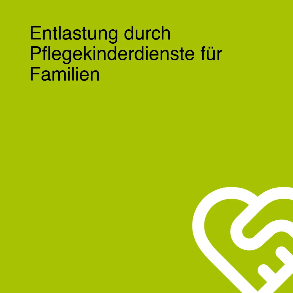 Entlastung durch Pflegekinderdienste für Familien