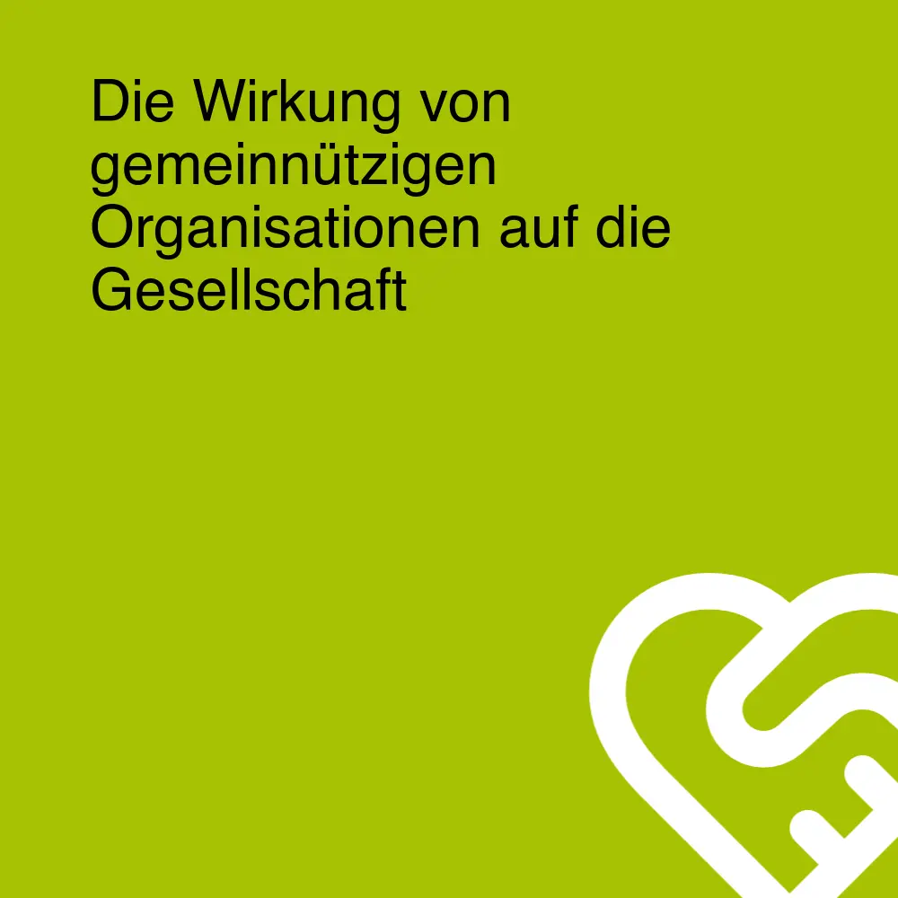 Die Wirkung von gemeinnützigen Organisationen auf die Gesellschaft