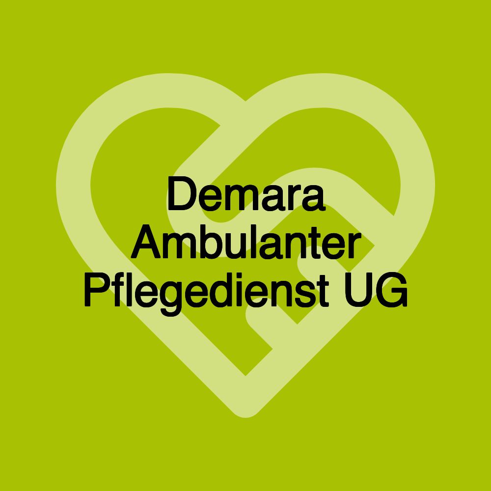 Demara Ambulanter Pflegedienst UG