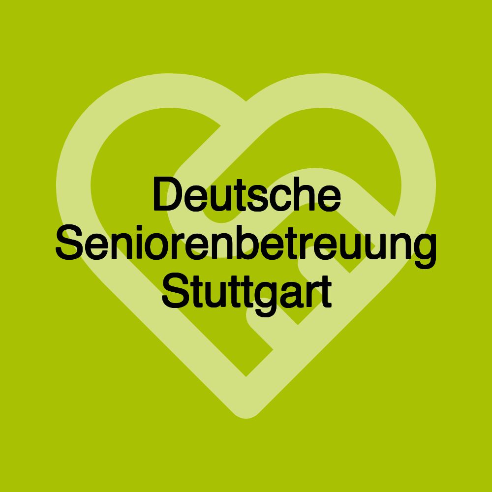 Deutsche Seniorenbetreuung Stuttgart