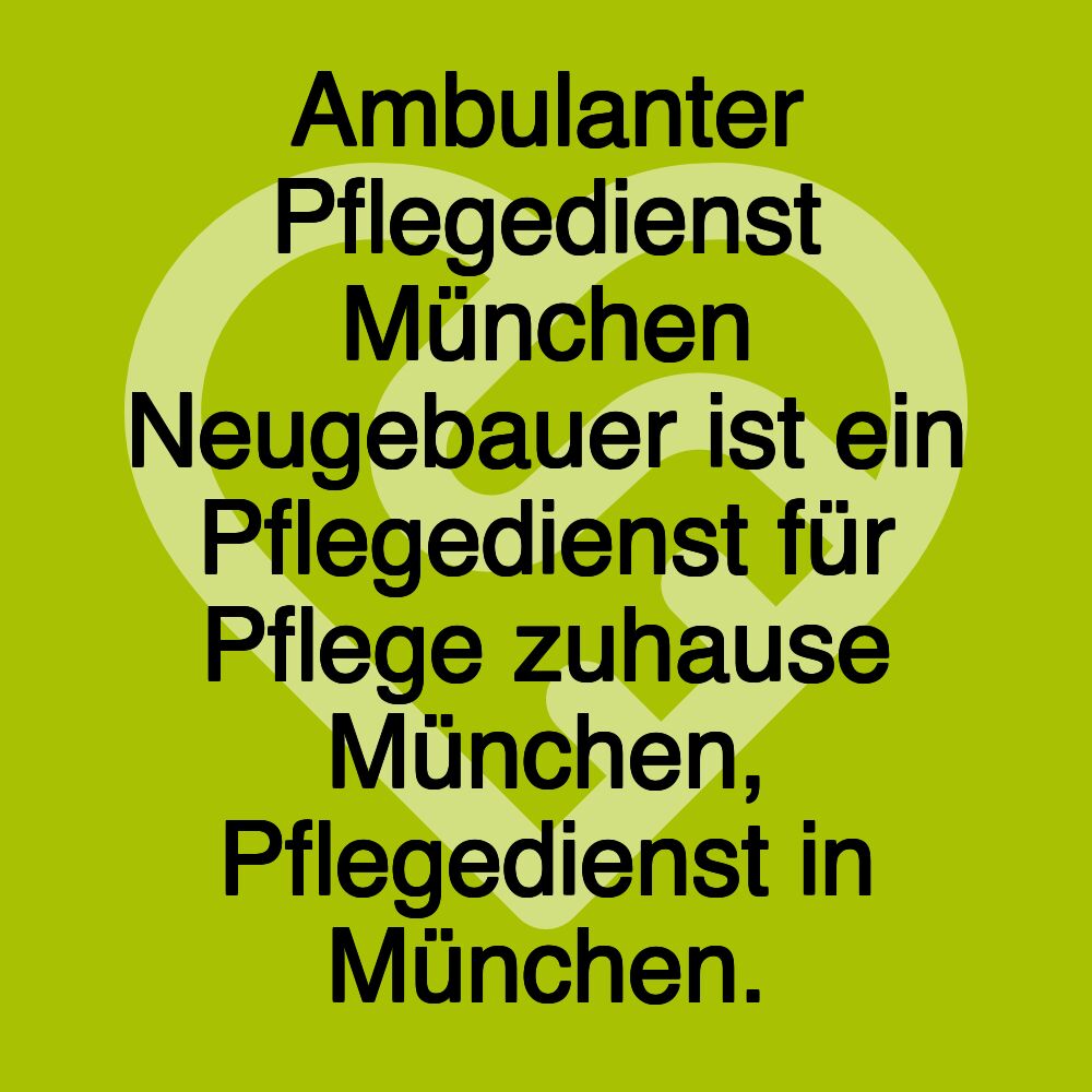 Ambulanter Pflegedienst München Neugebauer ist ein Pflegedienst für Pflege zuhause München, Pflegedienst in München.