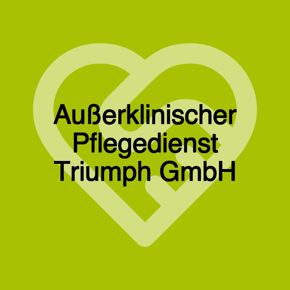 Außerklinischer Pflegedienst Triumph GmbH