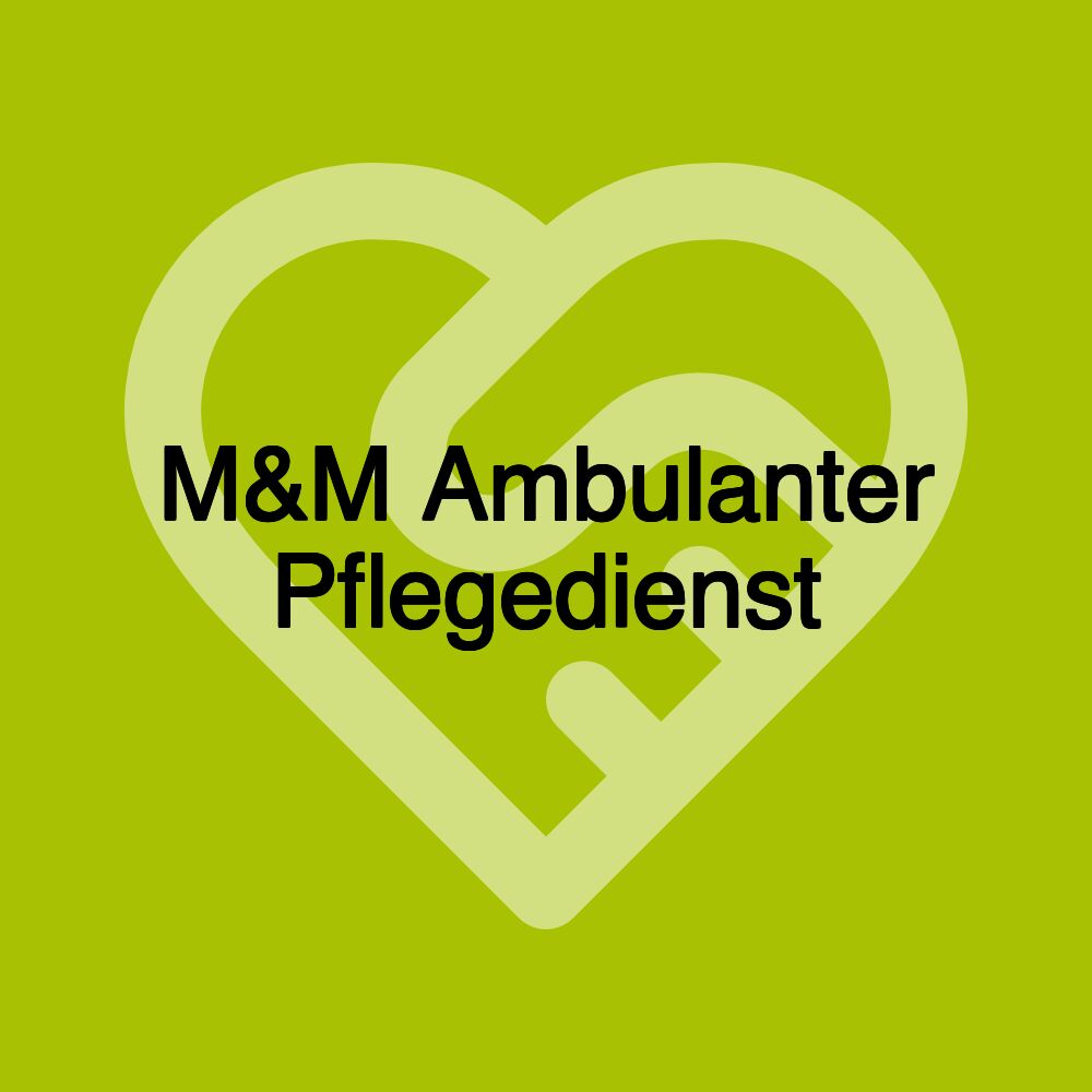 M&M Ambulanter Pflegedienst