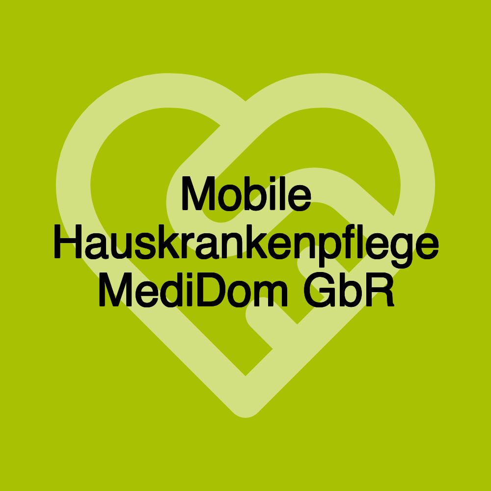 Mobile Hauskrankenpflege MediDom GbR