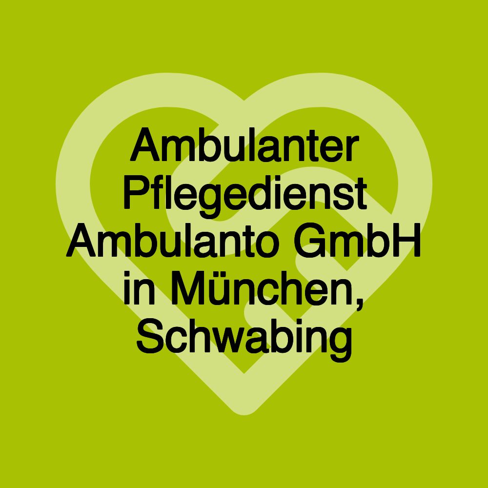 Ambulanter Pflegedienst Ambulanto GmbH in München, Schwabing