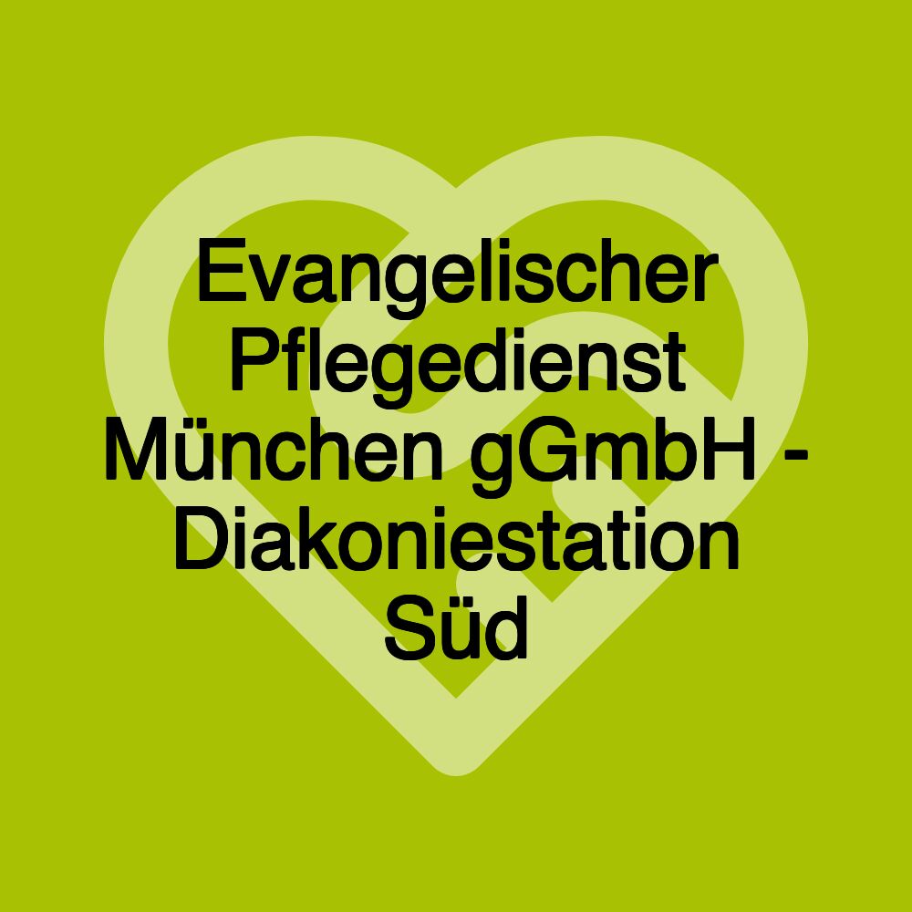 Evangelischer Pflegedienst München gGmbH - Diakoniestation Süd