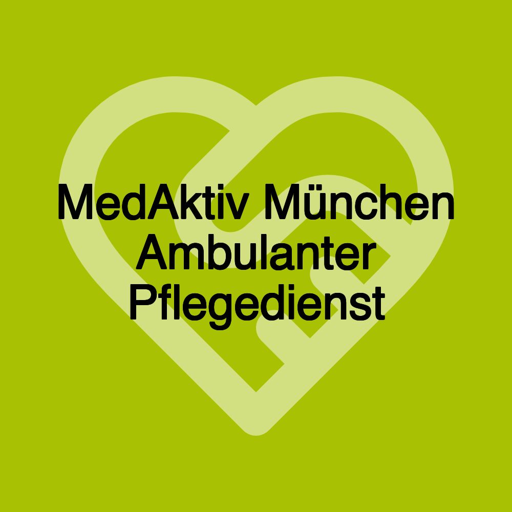 MedAktiv München Ambulanter Pflegedienst