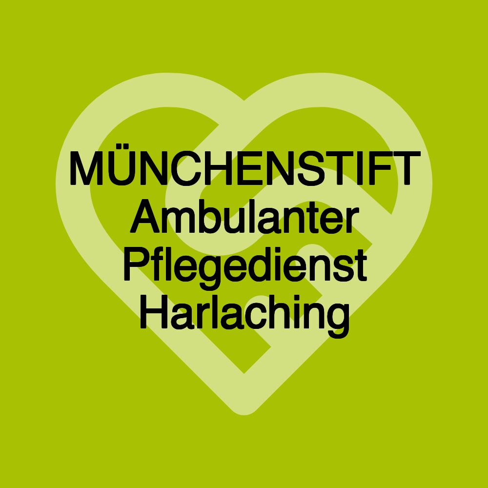 MÜNCHENSTIFT Ambulanter Pflegedienst Harlaching