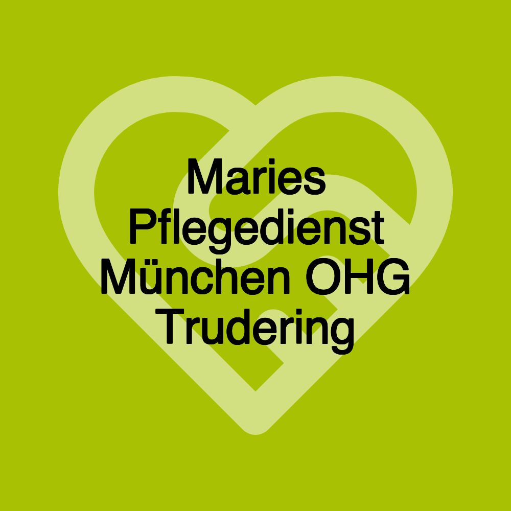 Maries Pflegedienst München OHG Trudering