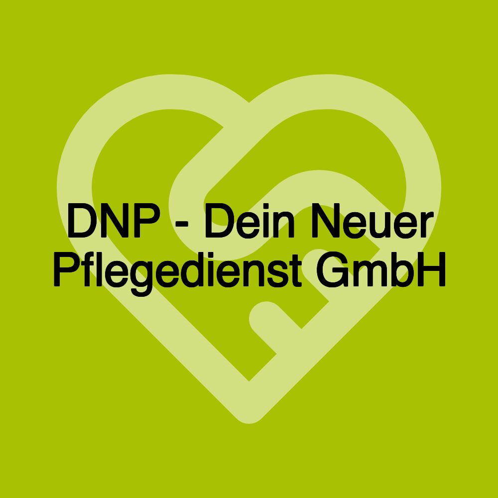 DNP - Dein Neuer Pflegedienst GmbH