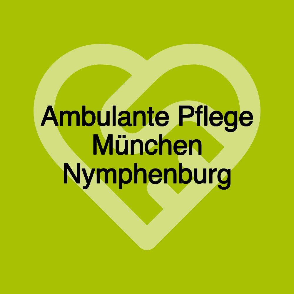 Ambulante Pflege München Nymphenburg