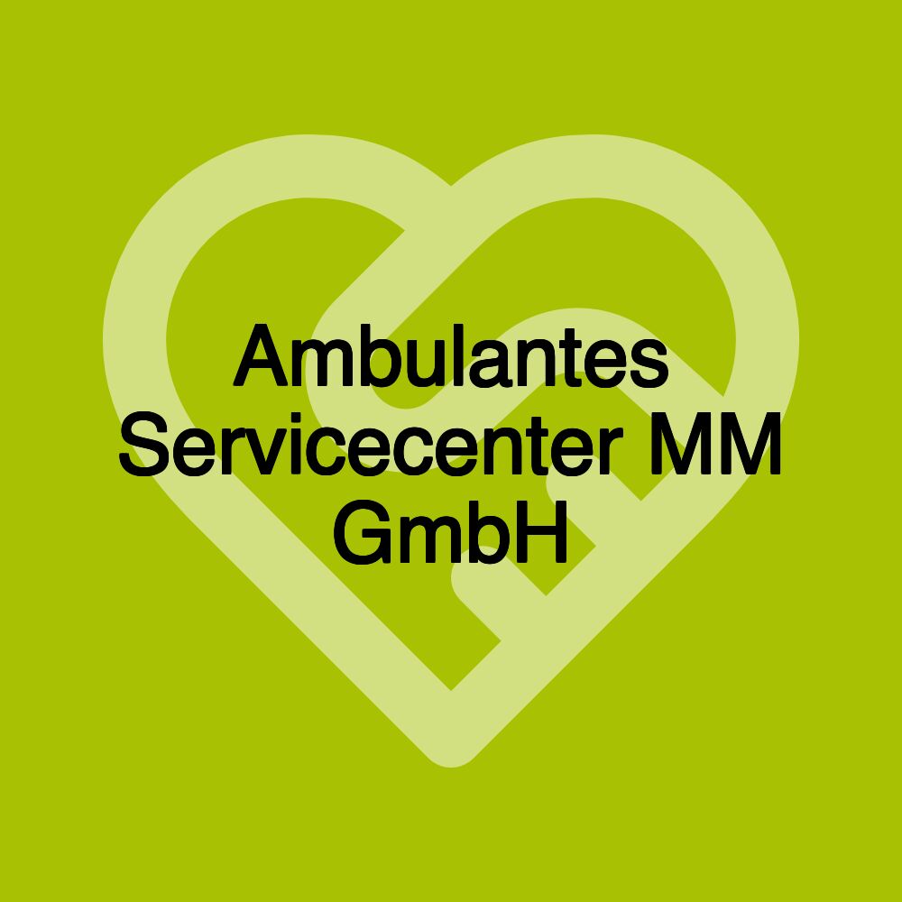 Ambulantes Servicecenter MM GmbH