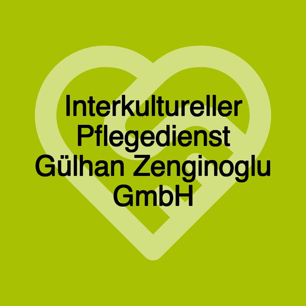 Interkultureller Pflegedienst Gülhan Zenginoglu GmbH