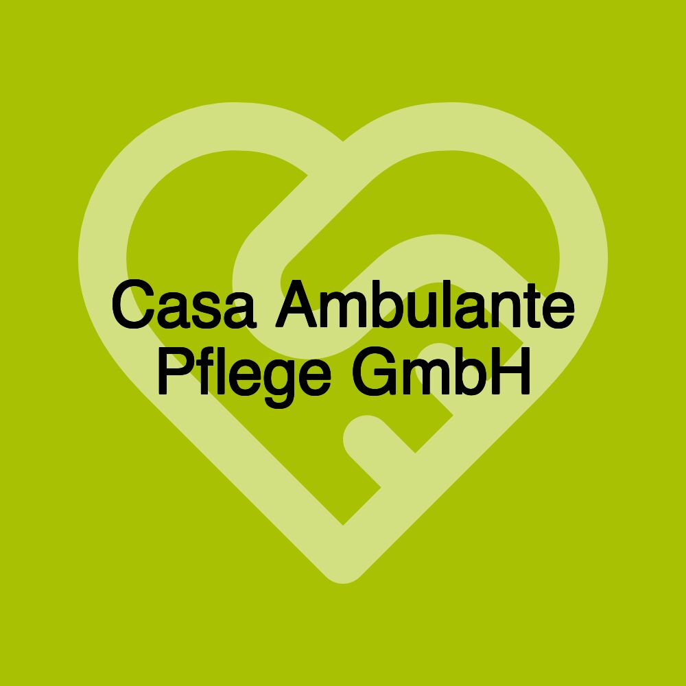 Casa Ambulante Pflege GmbH