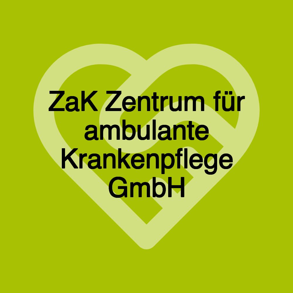 ZaK Zentrum für ambulante Krankenpflege GmbH