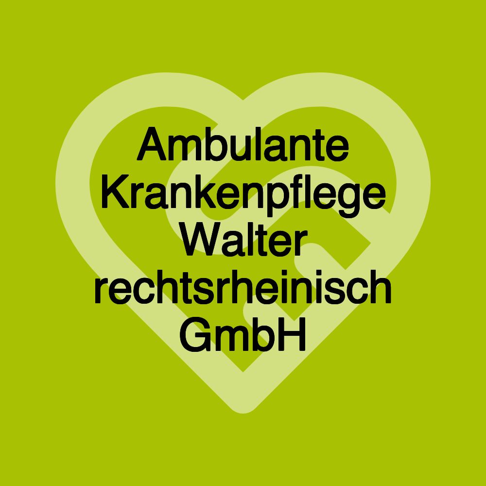 Ambulante Krankenpflege Walter rechtsrheinisch GmbH